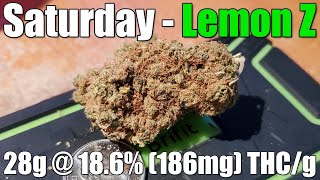 Saturday - Lemon Z - Unboxing Review - 28g @ 18.6% (186mg) THC/g (+Extreme Closeups)