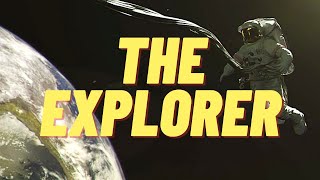 The Explorer | Believe In Something Bigger Than Yourself