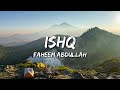 ISHQ Faheem Abdullah Rauhan Malik Lyrics