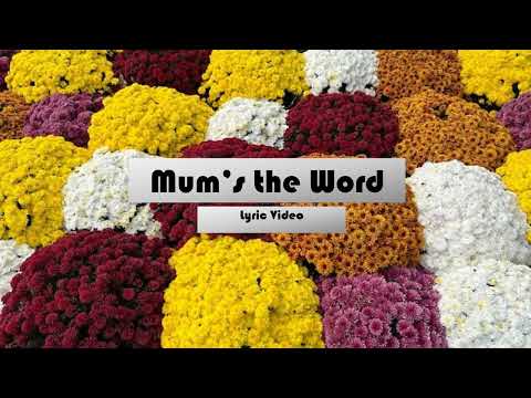 Mum’s the Word - Lyric Video