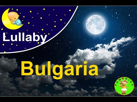 Lullabies of the world ----- Bulgaria  . A lullaby for a baby , Lullaby