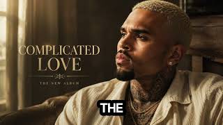 Chris Brown - COMPLICATED LOVE 