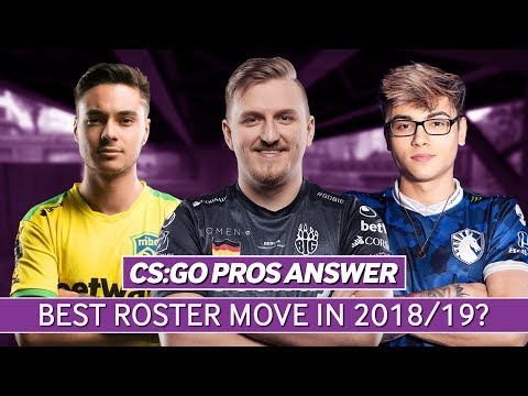 CS:GO Pros Answer: What Was The Best Roster Move in 2018/19?