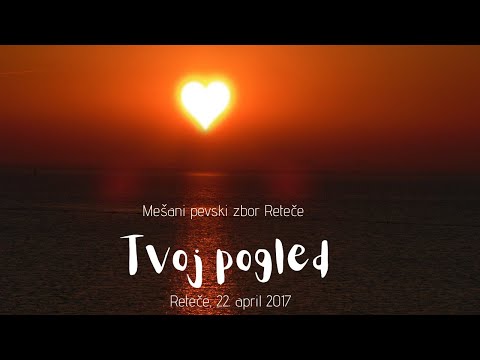 Mešani pevski zbor Reteče - Tvoj pogled