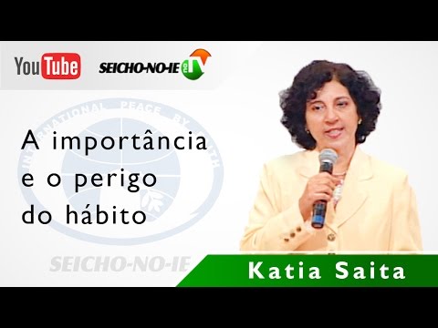 19/08/2015 - SEICHO-NO-IE NA TV - A importância e o perigo do hábito