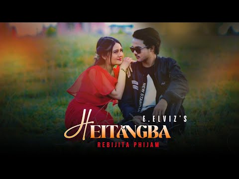 HEITANGBA || E.ELVIZ FT @rebijitaphijam3310 || OFFICIAL SONG 4K VIDEO