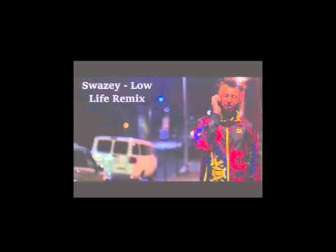 Swazey - Low Life Remix(Prod. Dave O's Beatz)