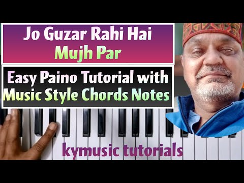 Jo Guzar Rahi Hai Mujh Par  | Easy Paino Tutorial Music Style Chords Notes |