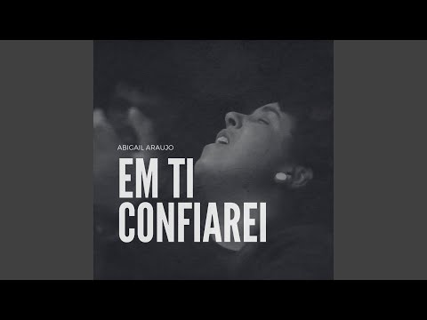 Em Ti Confiarei