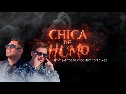 La chica de humo - Ricky Santos feat Combo Con Clase