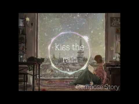 Kiss the rain (1시간 듣기) - Compose Story