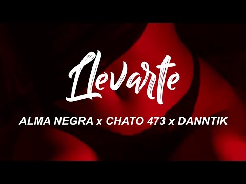 @Almanegra x @Chato 473 x @Danntik - Llevarte 2021