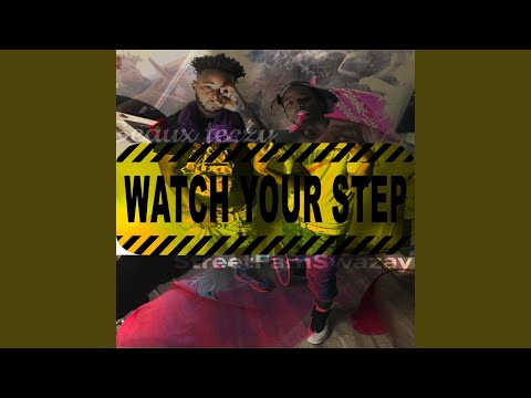 Watch Your Step (feat. StreetFamSwazay)