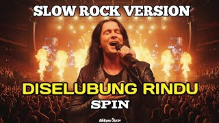 Download lagu SPIN - DISELUBUNG RINDU || COVER ROCK VERSION  mp3