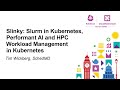 Slinky Slurm In Kubernetes Performant AI And HPC Workload Management In Kubernetes Tim Wickberg