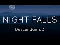 Descendants 3 - Night Falls(Lyrics)