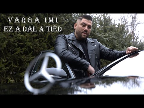 Varga Imi - Ez a dal a tiéd [Official Music Video]