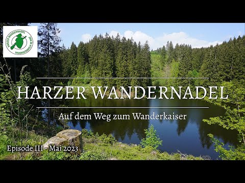 03: HARZER WANDERNADEL - Auf dem Weg zum Wanderkaiser | Mai - 2023