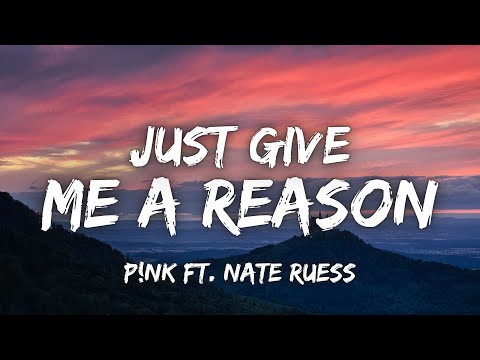 P!nk - Just Give Me a Reason (Lyrics) ft. Nate Ruess