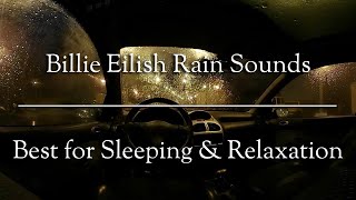 billie eilish rain sounds (best for sleeping & relaxation)