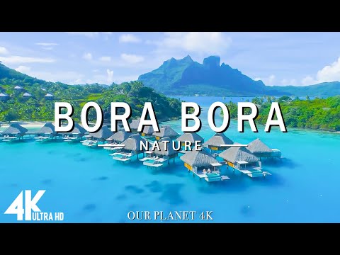 Bora Bora 4K - Relaxing Music Along With Beautiful Nature Videos - 4K Video UltraHD