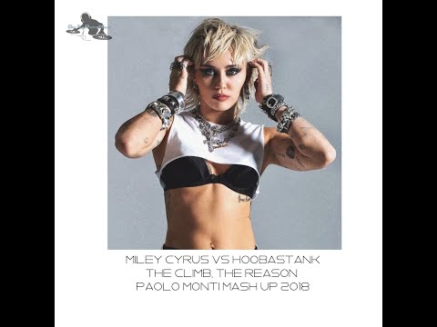 Miley Cyrus Vs Hoobastank - The Climb, The reason - Paolo Monti mash up 2018