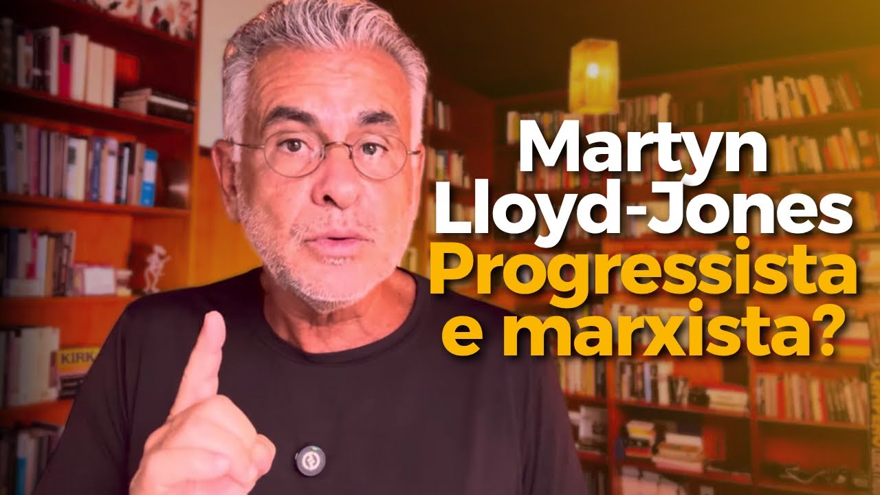 Lado PROGRESSISTA e MARXISTA de Martyn Lloyd-Jones