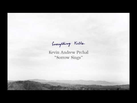 Kevin Andrew Prchal - Everything Kills