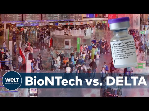 DELTA im REISEGEPÄCK? BioNTech-Impfstoff weniger effektiv seit Corona-Variante