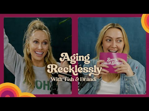 Aging Recklessly with Tish and Brandi