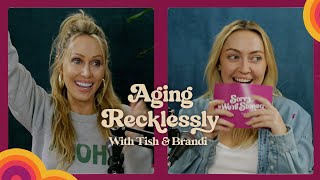Aging Recklessly with Tish and Brandi