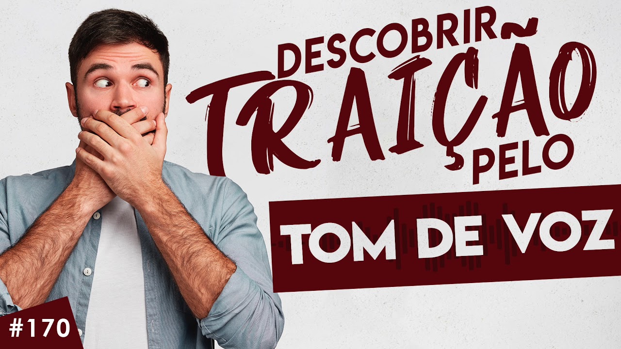 Saber se o parceiro está traindo PELO TOM DE VOZ?