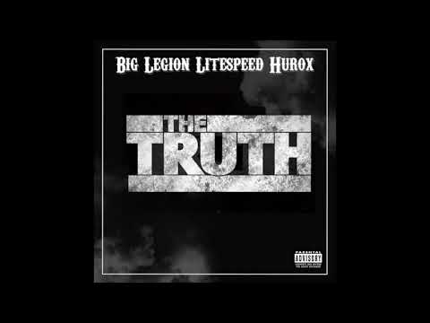 The Truth - Big Legion x Litespeed x Hurox