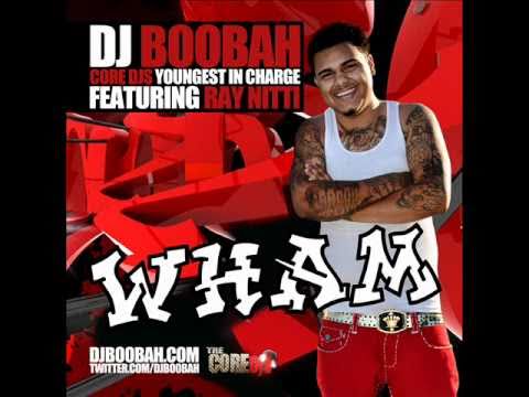 DJ Boobah ft Ray Nitti - WHAM (+ Ringtone*)!!!!