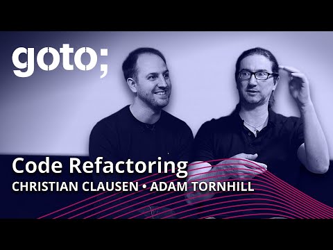 Expert Talk: Code Refactoring • Adam Tornhill & Christian Clausen • GOTO 2022