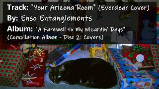 Your Arizona Room (Everclear Cover) - Enso Entanglements