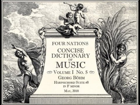 Georg Böhm Suite VIII in F minor.  Andrew Appel, harpsichord, Four Nations Concise Dictionary