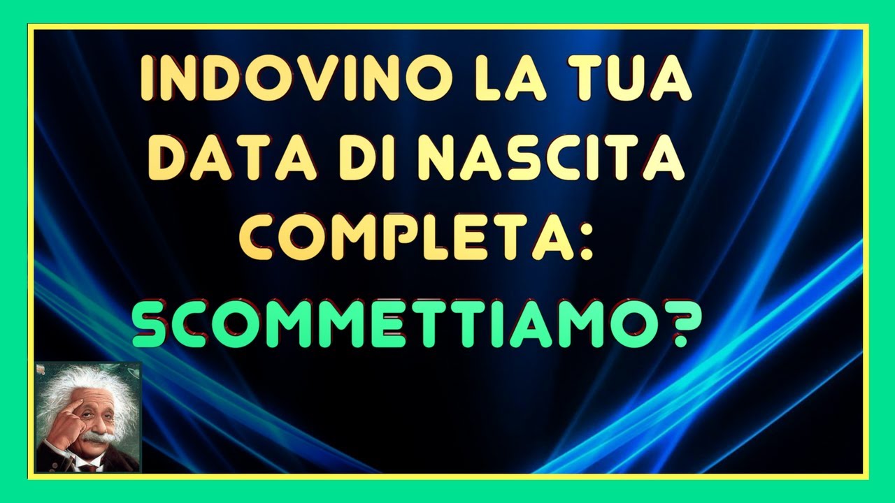 Watch Now Indovinerò la tua Data di Nascita: Giorno, Mese e Anno in cui sei Nato! Indovinerò la tua Data di Nascita: Giorno, Mese e Anno in cui sei Nato!
