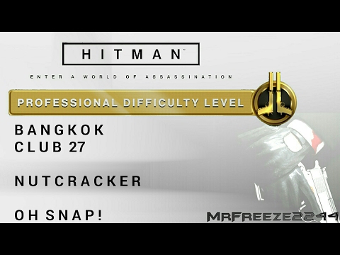 HITMAN - Bangkok - Nutcracker & Oh Snap! - Professional Difficulty