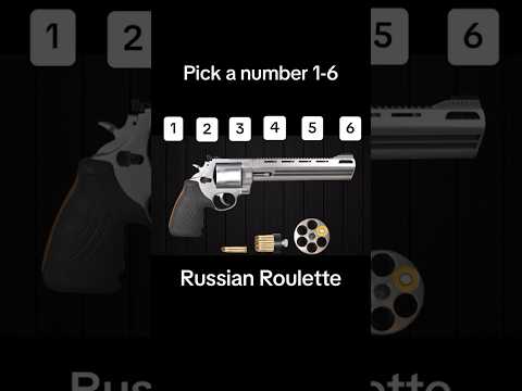 Russian roulette! Pick a number