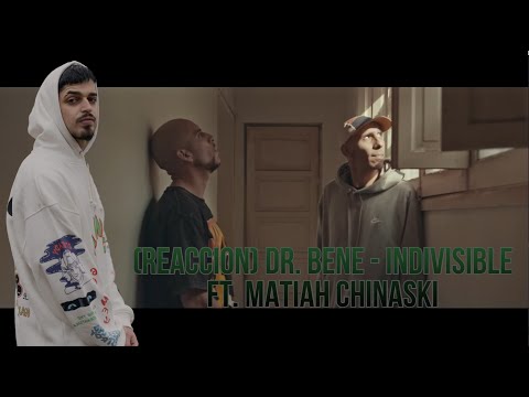 (REACCION) Dr. Bene - Indivisible (Ft. Matiah Chinaski / Dj Perez)