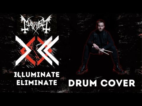 Mayhem - Illuminate Eliminate Drum Cover