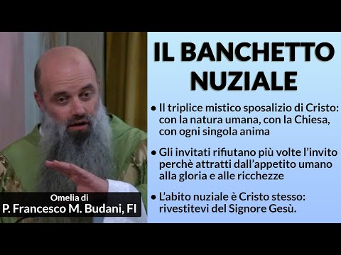 Omelia - IL BANCHETTO NUZIALE - P. Francesco Maria Budani