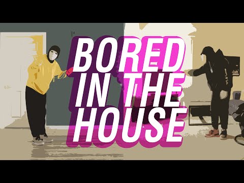 BORED IN THE HOUSE (DANCE VIDEO)