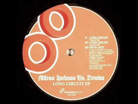 Milton Jackson vs Droido - Long Circuit (Original Mix)