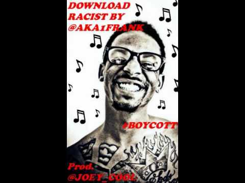 AkaFrank - Racist [Thizzler.com NEW AUGUST 2011]