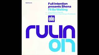 Full Intention Presents Shena - I'll Be Waiting (Brother Brown Copenhagen Dub Remix)