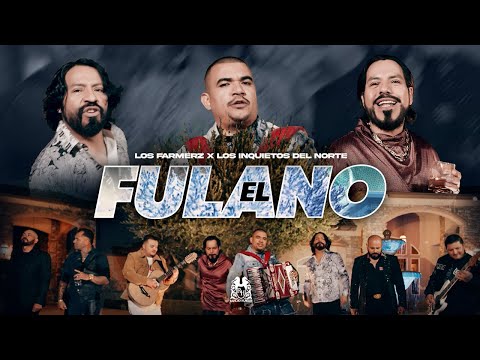 Los Farmerz x Los Inquietos Del Norte - El Fulano [Official Video]