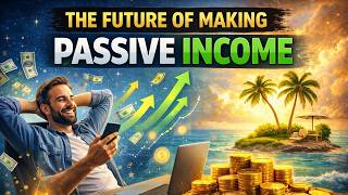 The Future Of Making Passive Income (exactly what i am doing)