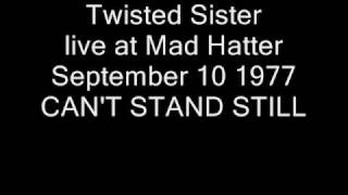 Twisted Sister - CAN&#39;T STAND STILL - live Mad Hatter Sep 10 1977 - 22 of 22